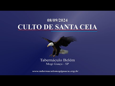 CULTO DE SANTA CEIA – 08/09/2024