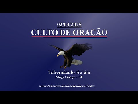 CULTO DE ORAÇÃO – 02/04/2025
